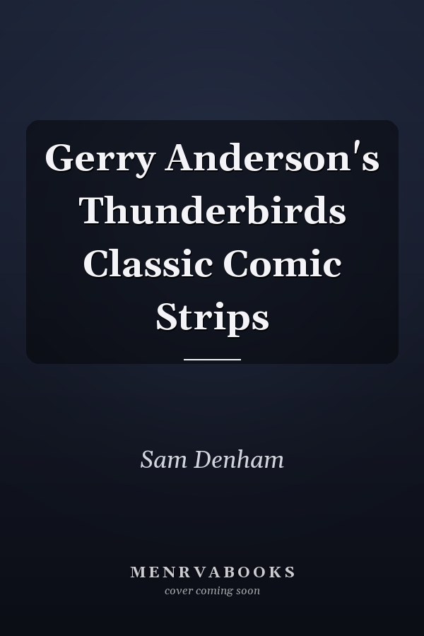Gerry Anderson's Thunderbirds Classic Comic Strips