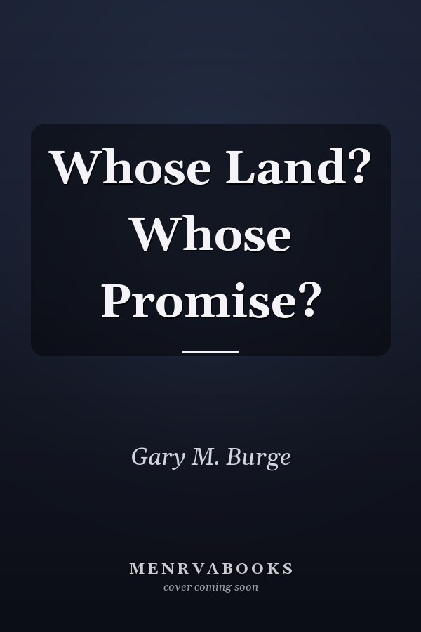 Whose Land? Whose Promise?