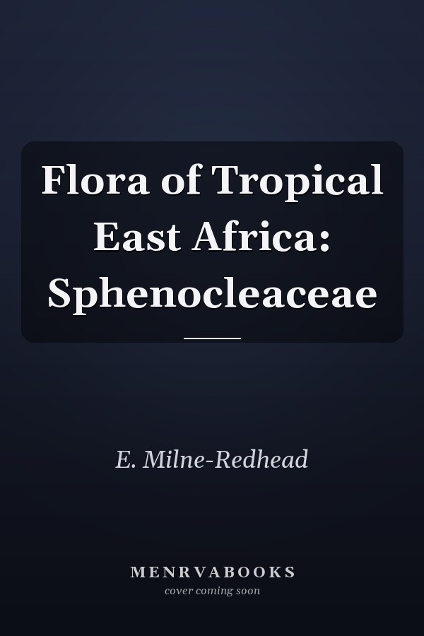 Flora of Tropical East Africa: Sphenocleaceae