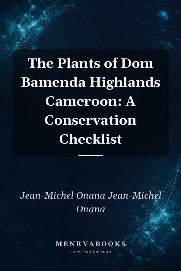 The Plants of Dom Bamenda Highlands Cameroon: A Conservation Checklist