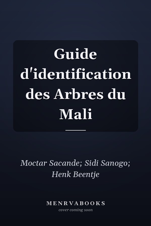 Guide d'identification des Arbres du Mali