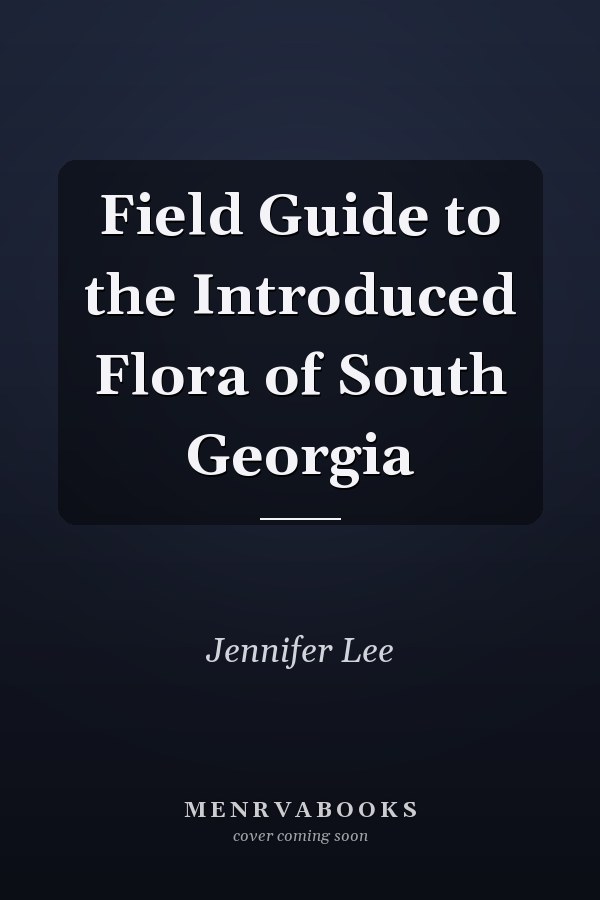 Field Guide to the Introduced Flora of South Georgia