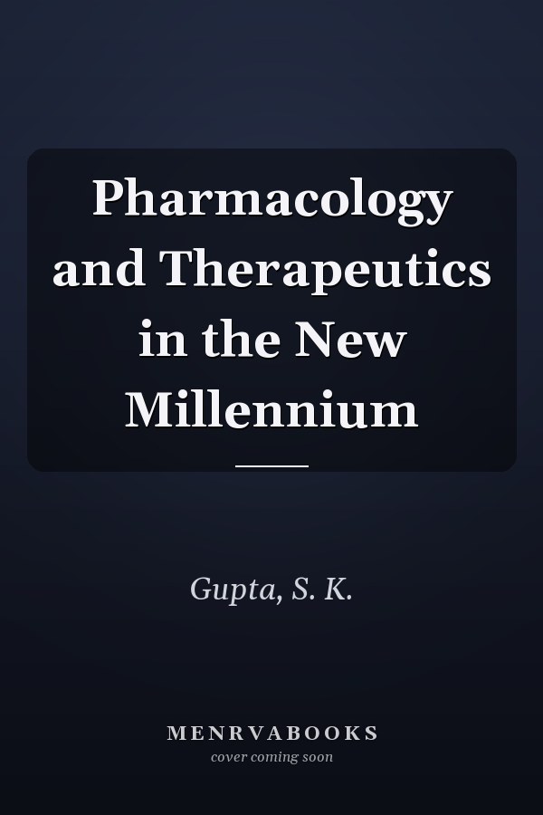 Pharmacology and Therapeutics in the New Millennium