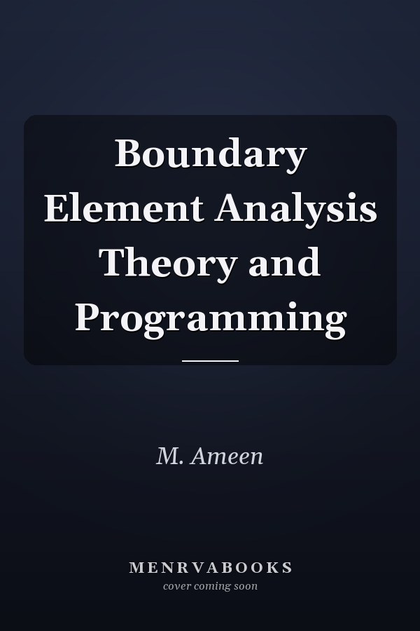 Boundary Element Analysis Theory and Programming