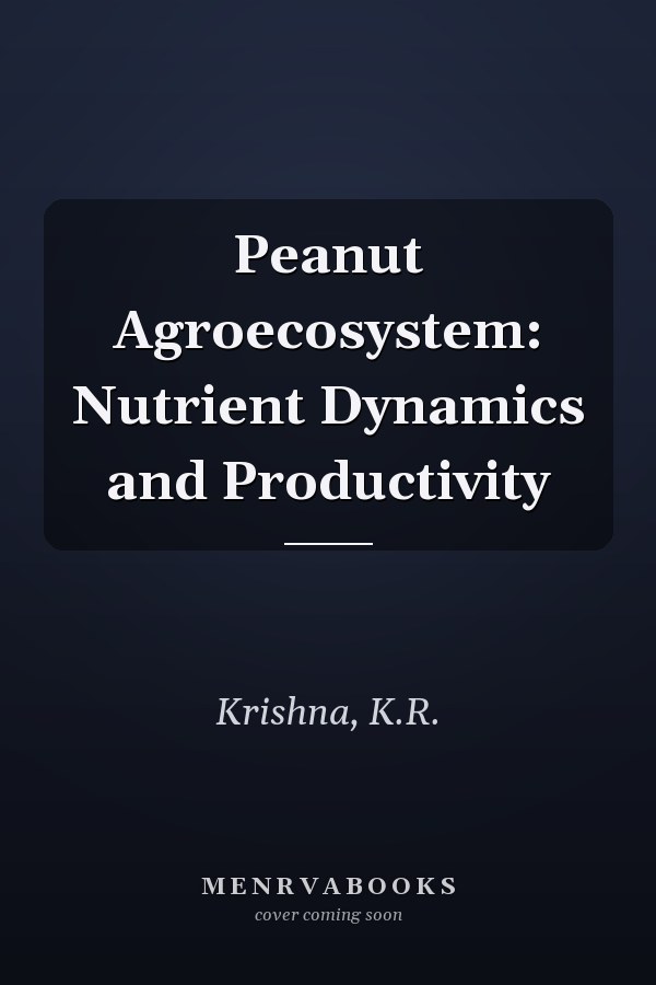 Peanut Agroecosystem: Nutrient Dynamics and Productivity