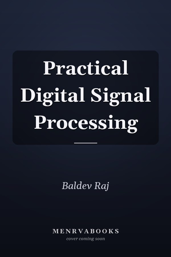 Practical Digital Signal Processing