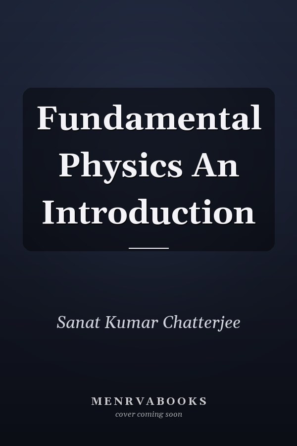 Fundamental Physics An Introduction