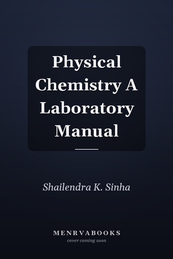 Physical Chemistry A Laboratory Manual