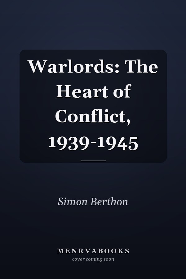 Warlords: The Heart of Conflict, 1939-1945