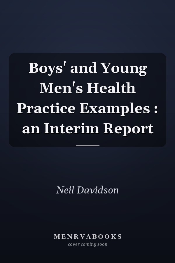 Boys' and Young Men's Health Practice Examples : an Interim Report