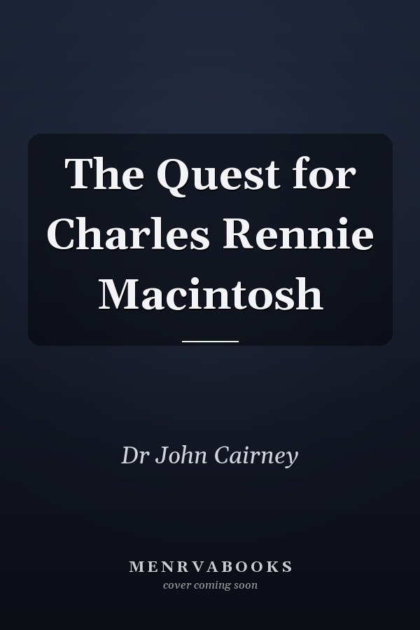 The Quest for Charles Rennie Macintosh