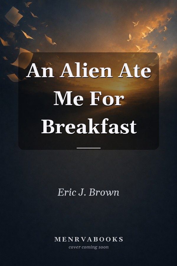 An Alien Ate Me For Breakfast