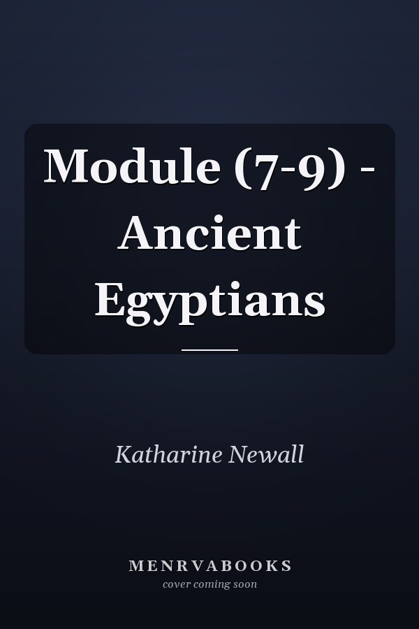 Module (7-9) - Ancient Egyptians