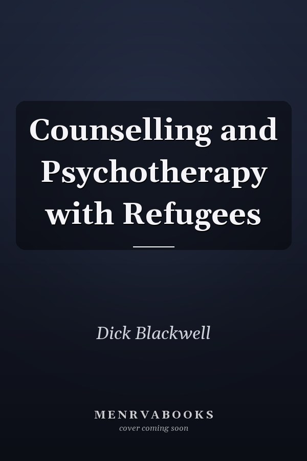 Counselling and Psychotherapy with Refugees