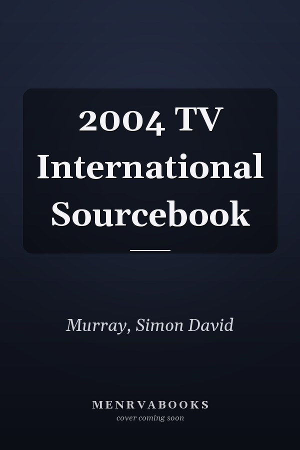 2004 TV International Sourcebook