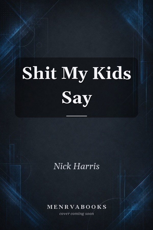 Shit My Kids Say