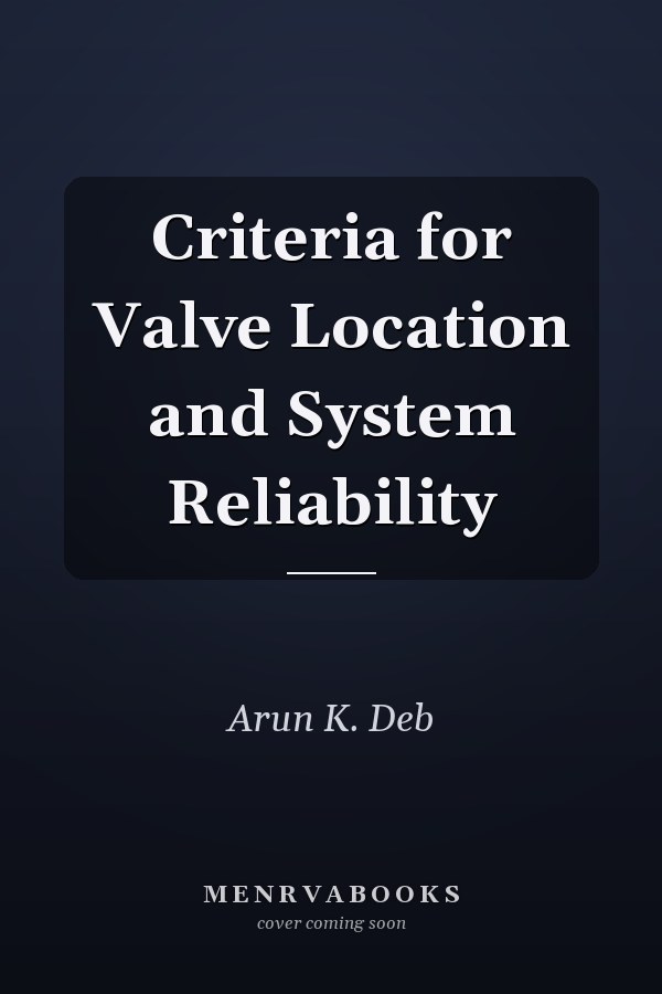 Criteria for Valve Location and System Reliability