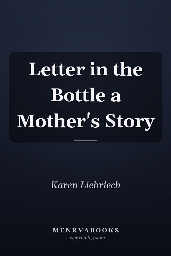 Letter in the Bottle a Mother's Story