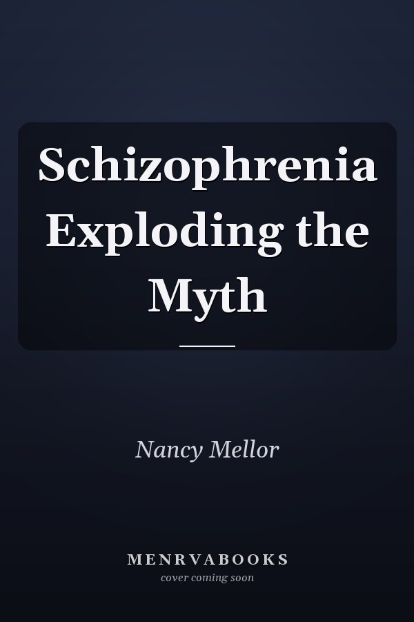 Schizophrenia Exploding the Myth