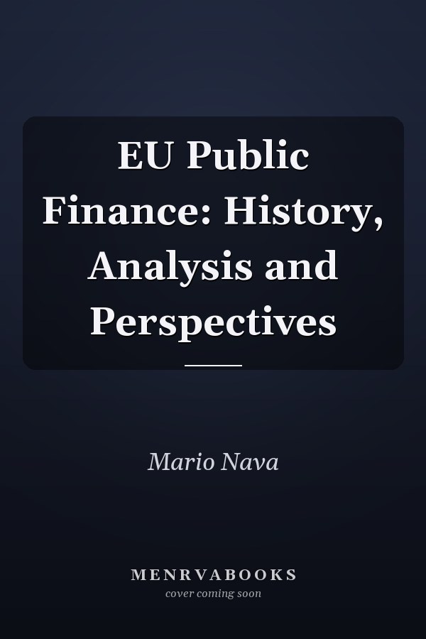 EU Public Finance: History, Analysis and Perspectives
