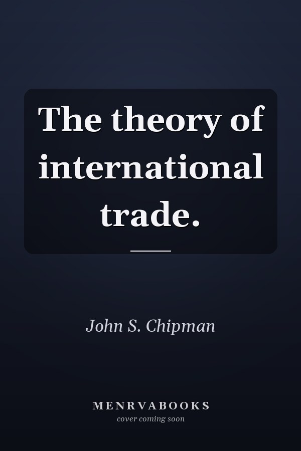 The theory of international trade.