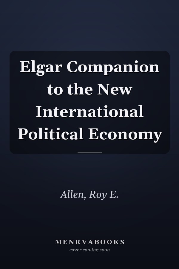 Elgar Companion to the New International Political Economy