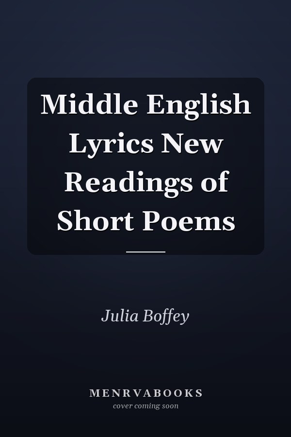 Middle English Lyrics New Readings of Short Poems