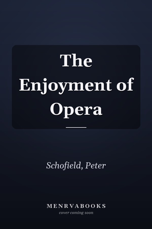 The Enjoyment of Opera