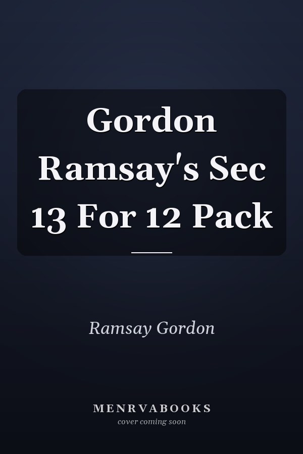 Gordon Ramsay's Sec 13 For 12 Pack