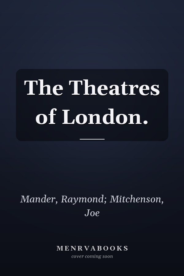 The Theatres of London.