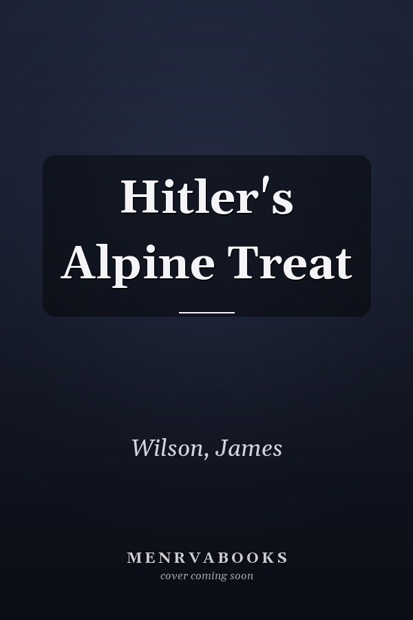 Hitler's Alpine Treat