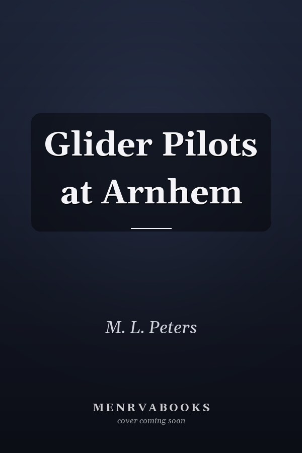 Glider Pilots at Arnhem