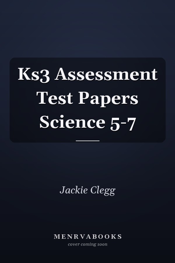 Ks3 Assessment Test Papers Science 5-7