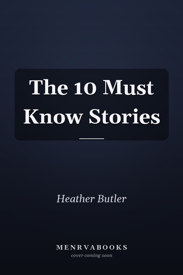 The 10 Must Know Stories