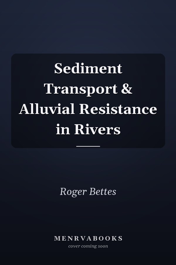 Sediment Transport & Alluvial Resistance in Rivers