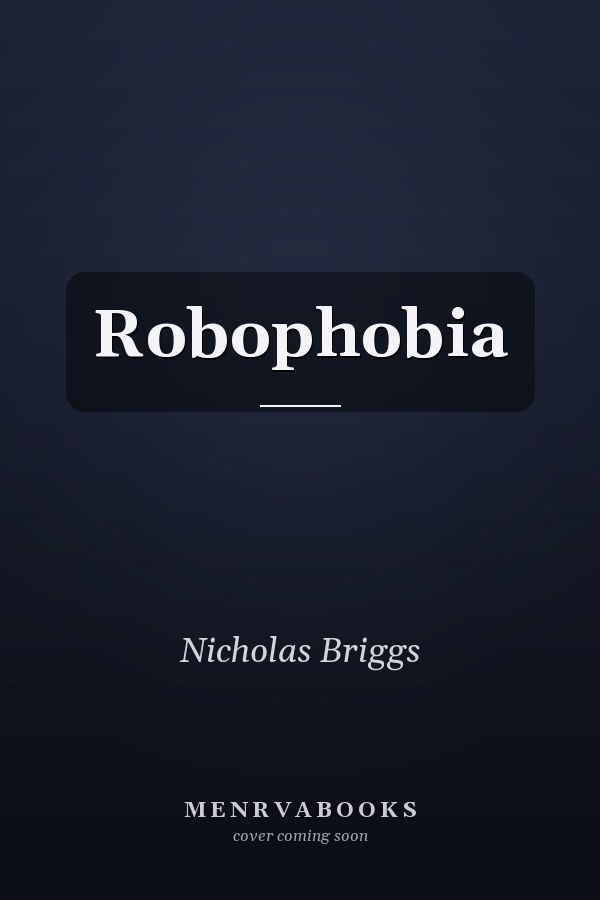 Robophobia