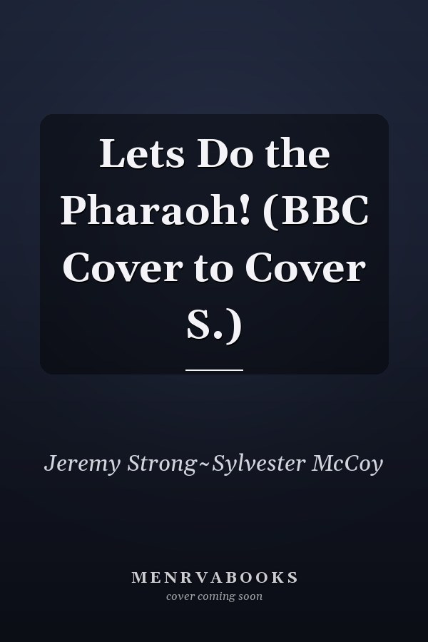 Lets Do the Pharaoh! (BBC Cover to Cover S.)