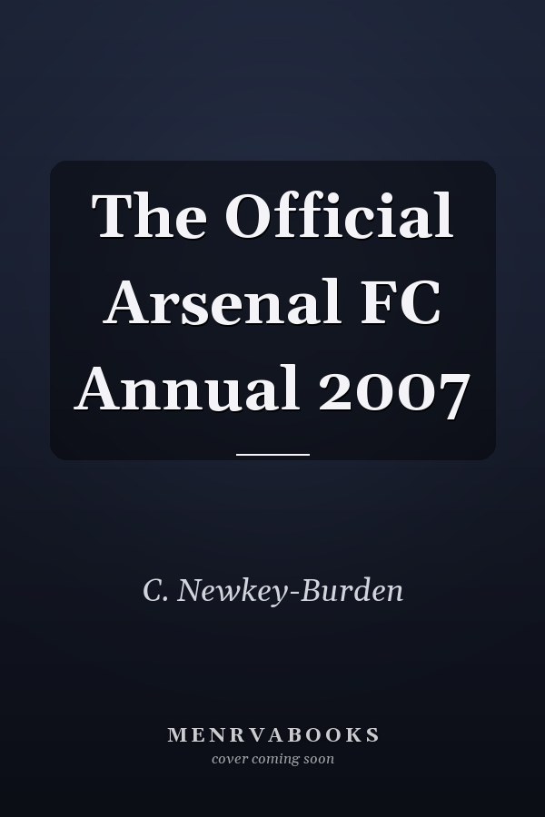 The Official Arsenal FC Annual 2007