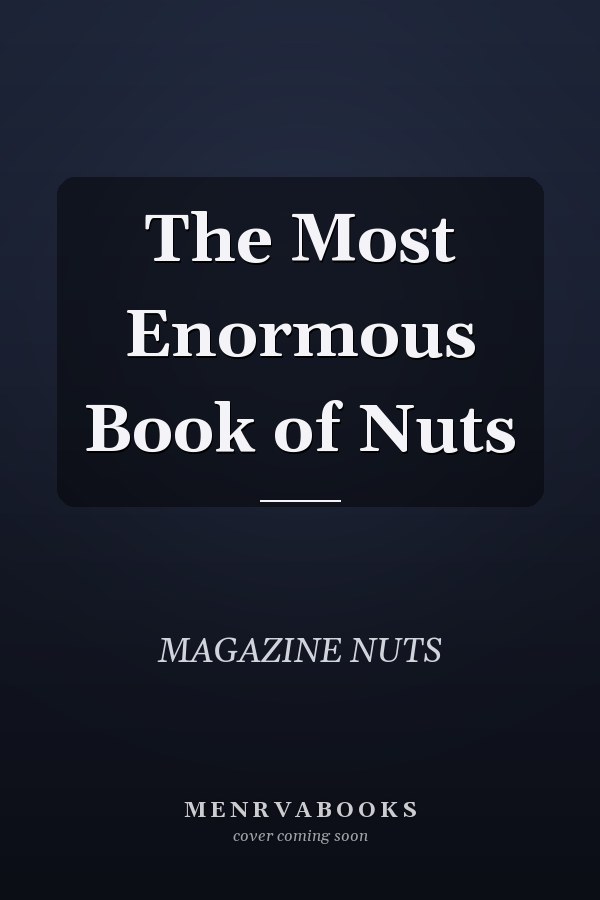 The Most Enormous Book of Nuts