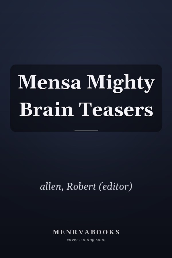 Mensa Mighty Brain Teasers