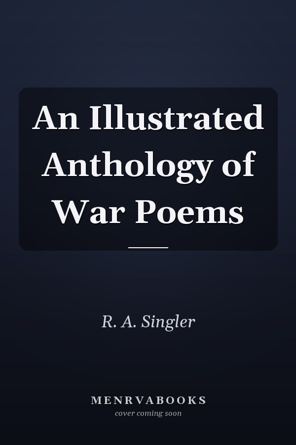 An Illustrated Anthology of War Poems