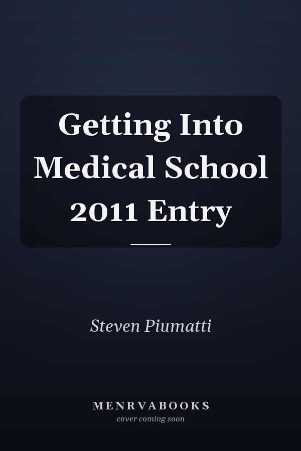 Getting Into Medical School 2011 Entry