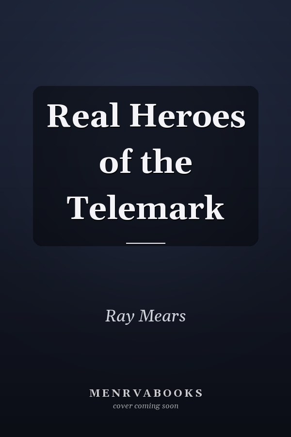 Real Heroes of the Telemark