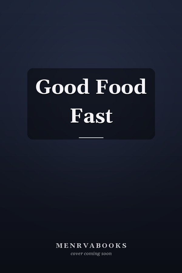 Good Food Fast