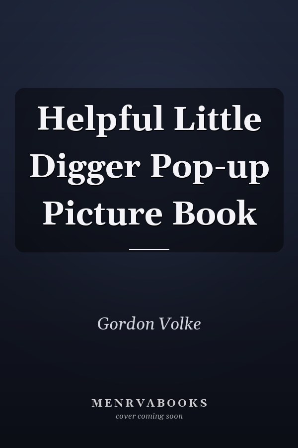 Helpful Little Digger Pop-up Picture Book