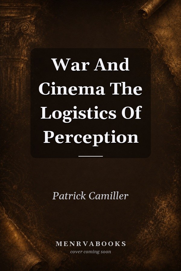 War and Cinema: The Logistics of Perception
