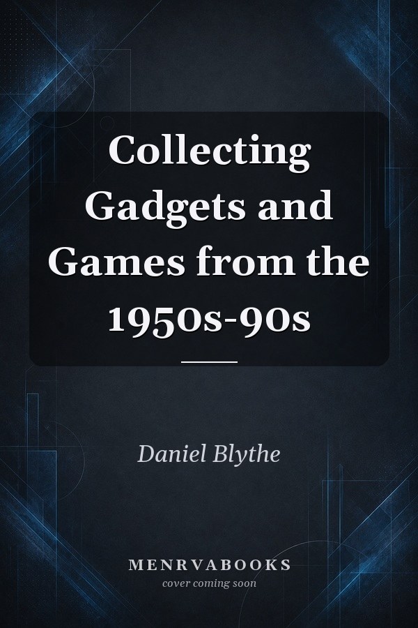 Collecting Gadgets and Games from the 1950s-90s