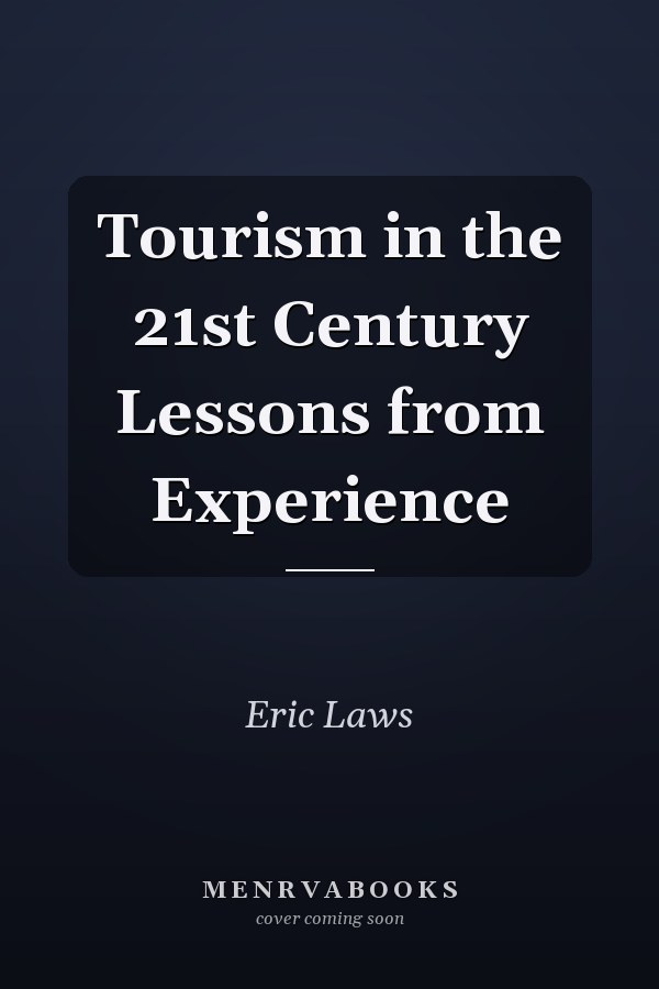 Tourism in the 21st Century Lessons from Experience