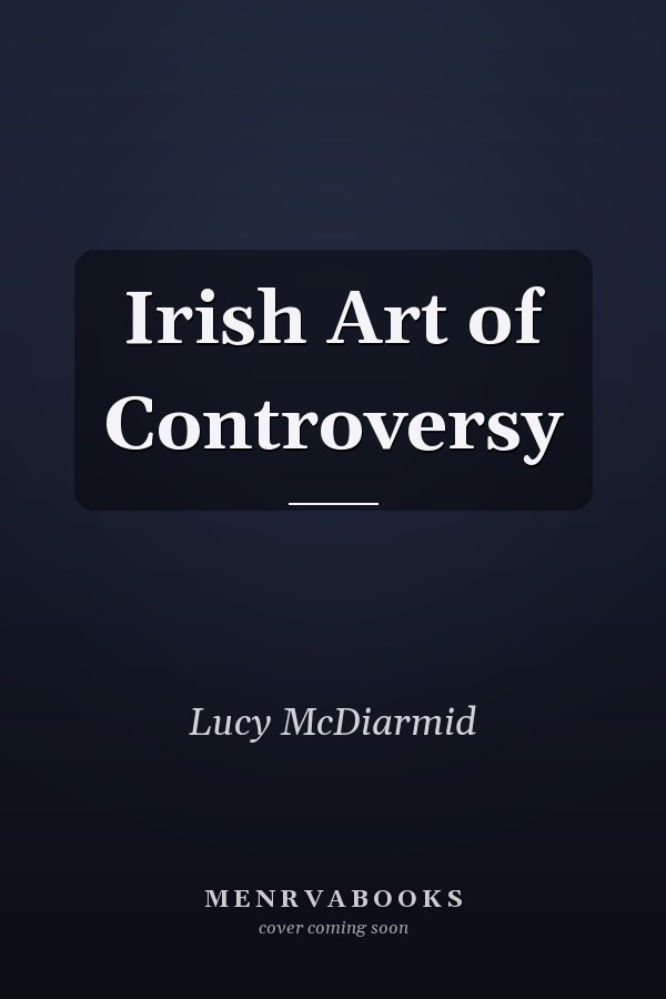 Irish Art of Controversy