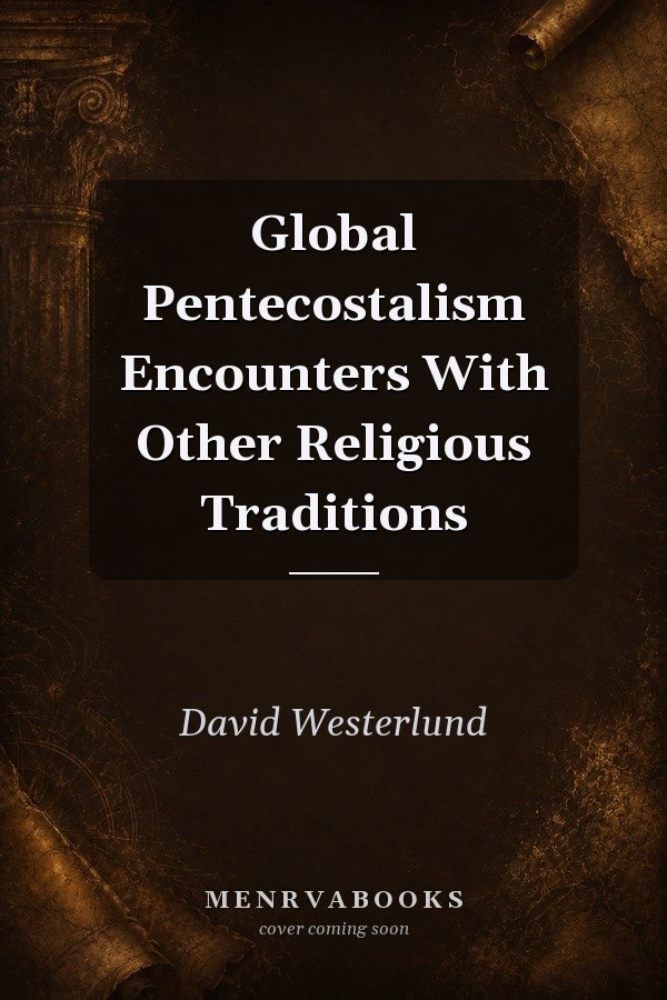 Global Pentecostalism Encounters With Other Religious Traditions